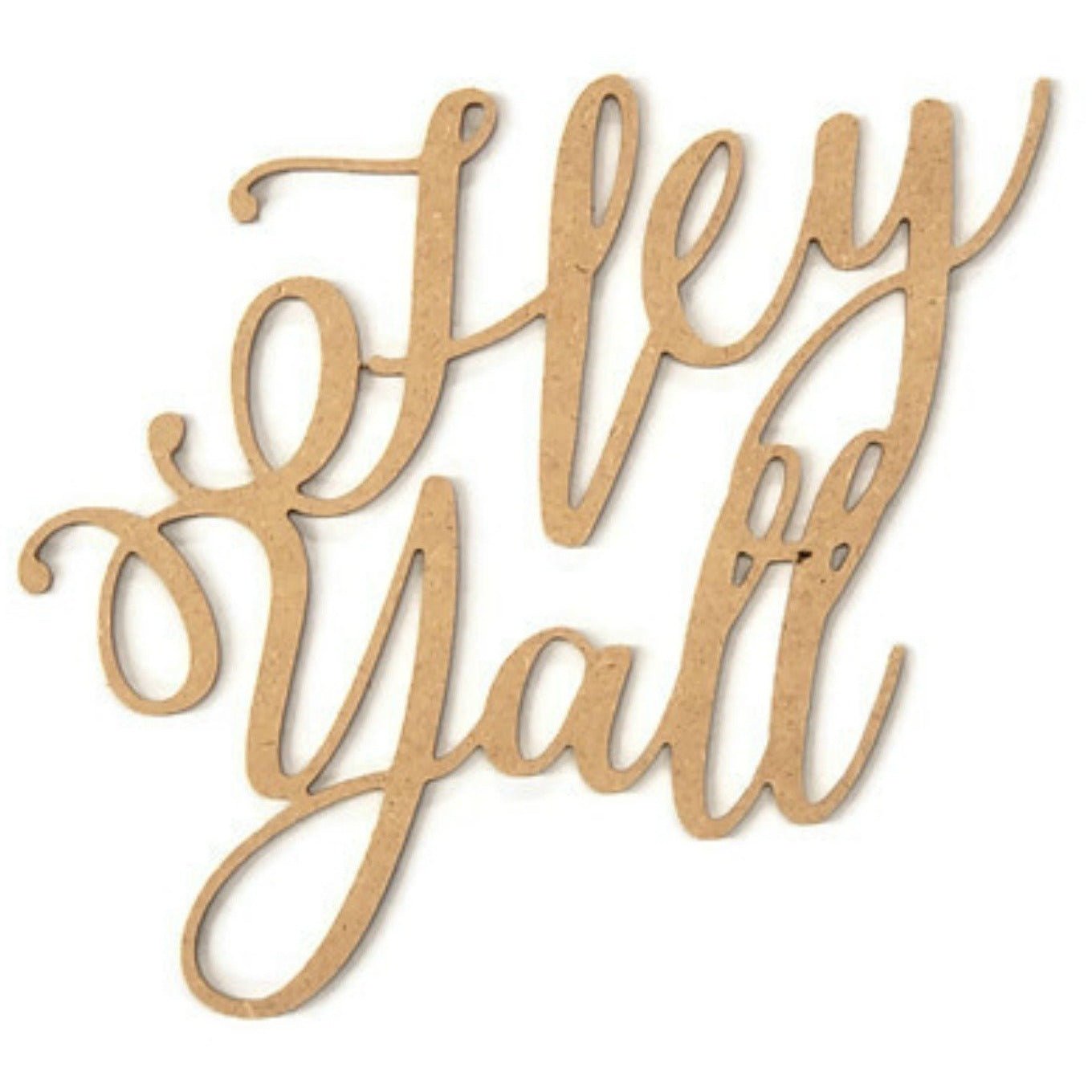Hey Yall Script Wood Cutout - Unfinished Wood