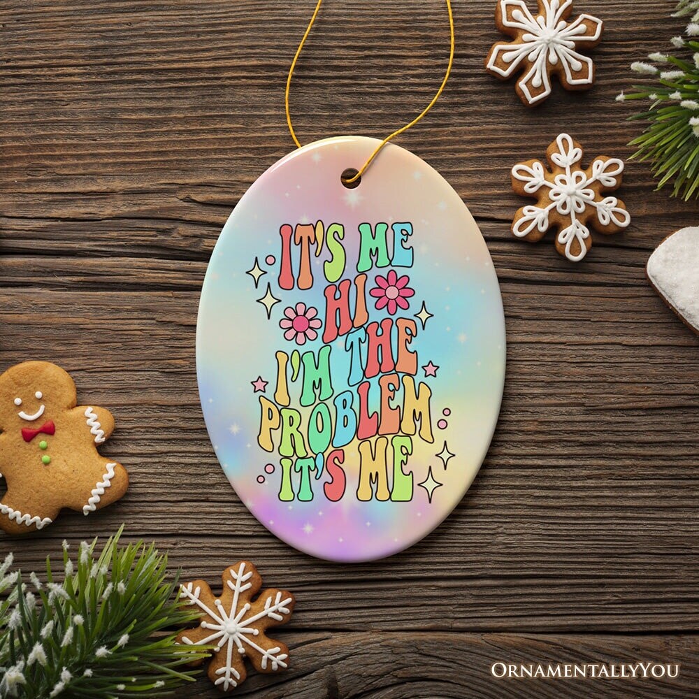 It&#x27;s Me I&#x27;m The Problem Rainbow Lyric Ornament, Christmas Gift for Pop Song Lovers