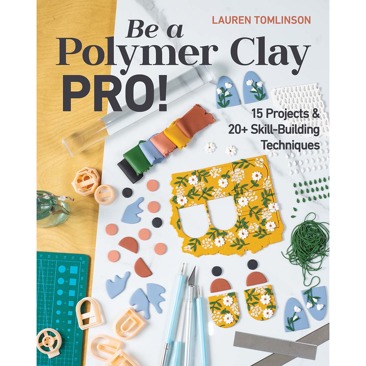 C &#x26; T Publishing Be a Polymer Clay Pro! Book