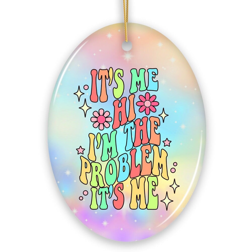 It&#x27;s Me I&#x27;m The Problem Rainbow Lyric Ornament, Christmas Gift for Pop Song Lovers