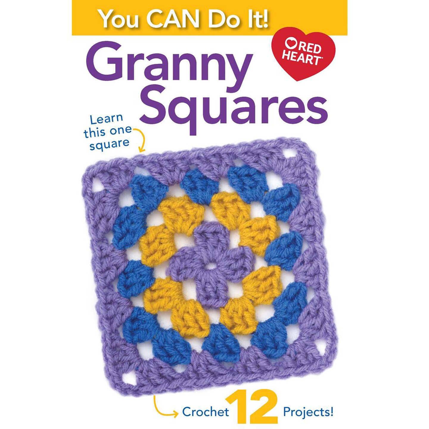 Leisure Arts You Can Do Granny Square Crochet Book, Granny Square Crochet Book, Squares Sourcebook, Patterns And Projects