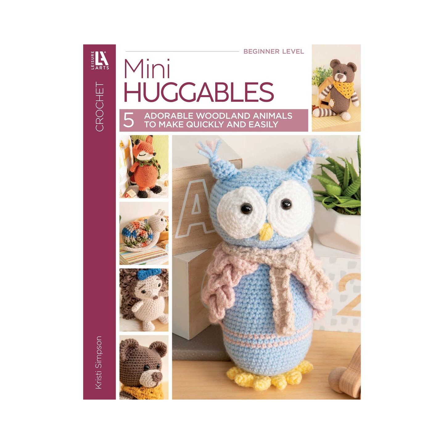 Leisure Arts Mini Huggables Crochet Book – Step-by-Step Stitch Guide with Easy Patterns and Techniques, Learn to Crochet with This Crochet Pattern Books