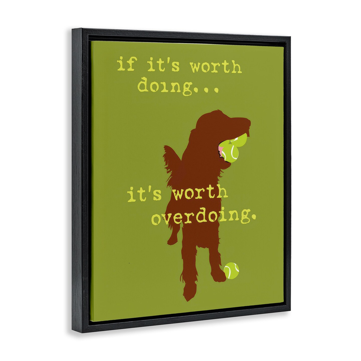 Stupell Industries Worth Overdoing Dog Phrase Framed Floater Canvas Wall Art Design by Dog Is Good