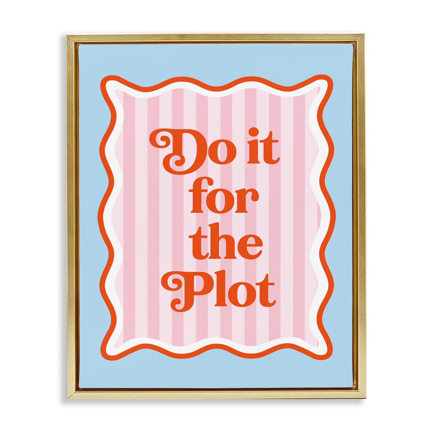 Stupell Industries Do It For The Plot Floating Frame, design by Emily Dumas
