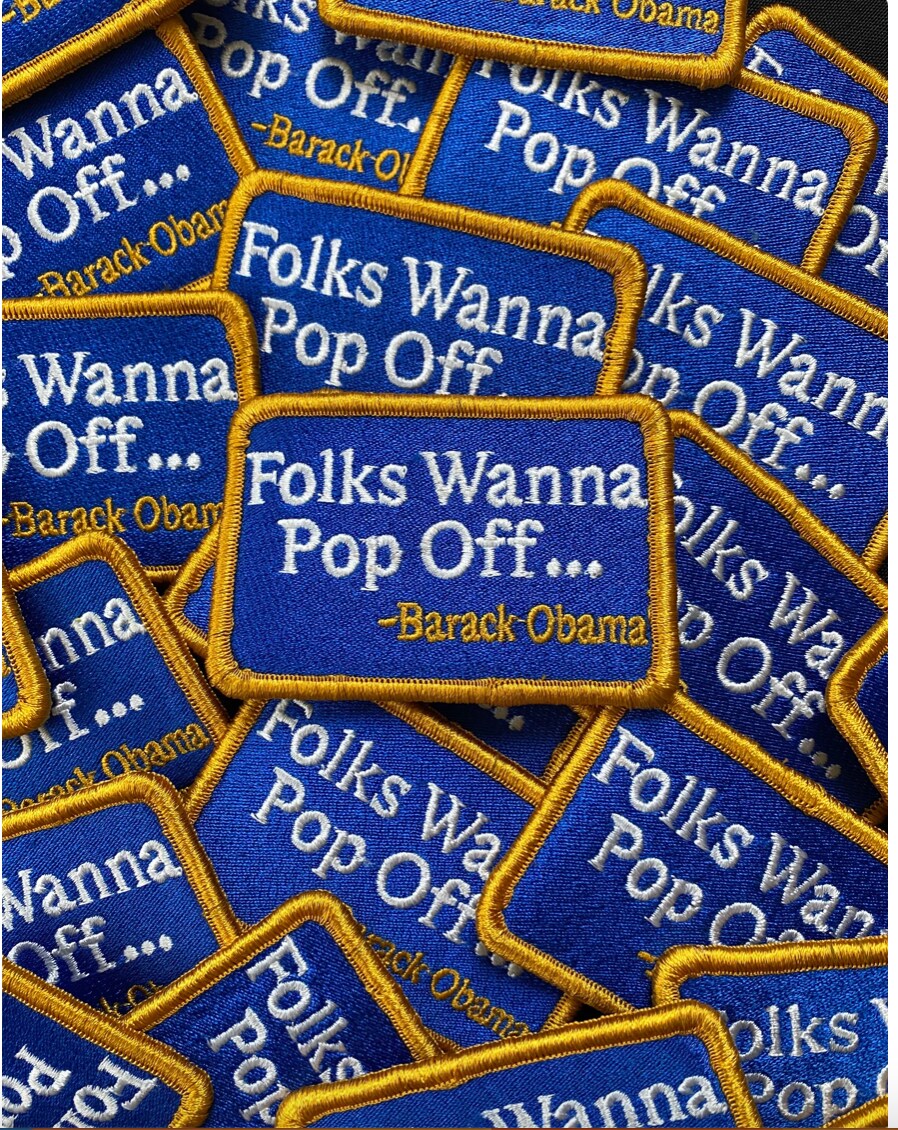 Folks Wanna Pop Off Patch