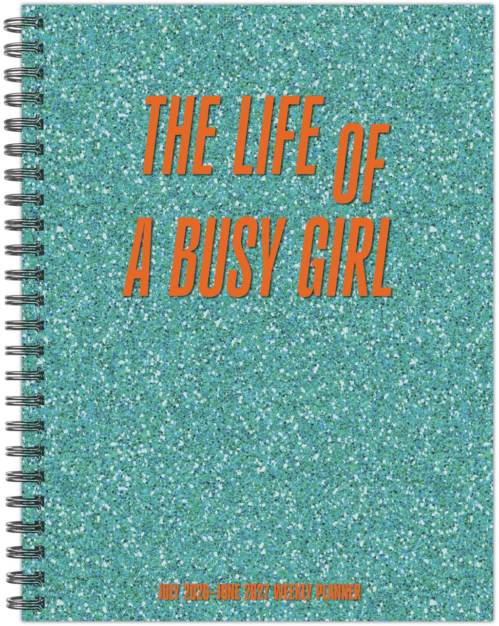 Life of a Busy Girl Academic Year July 2026 - June 2027 6.5" x 8.5" Weekly Planner