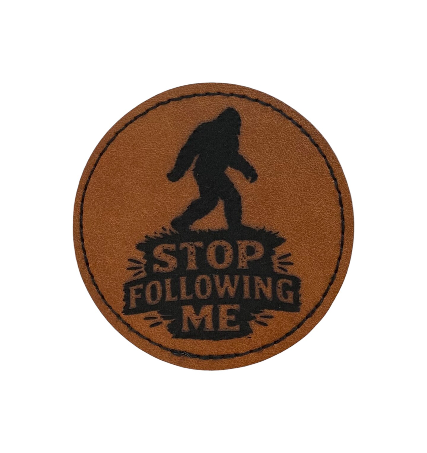 Funny Bigfoot PU Leather Patch, Laser Engraved “Stop Following Me”, 2.5 Inch Round