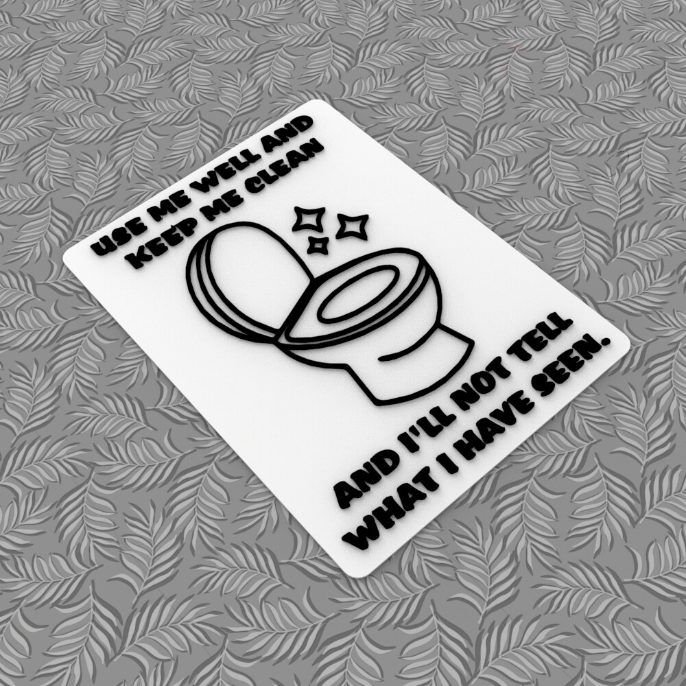Funny Sign | Use me Well and Keep Me Clean and I'll Not Tell What I have Seen product 3