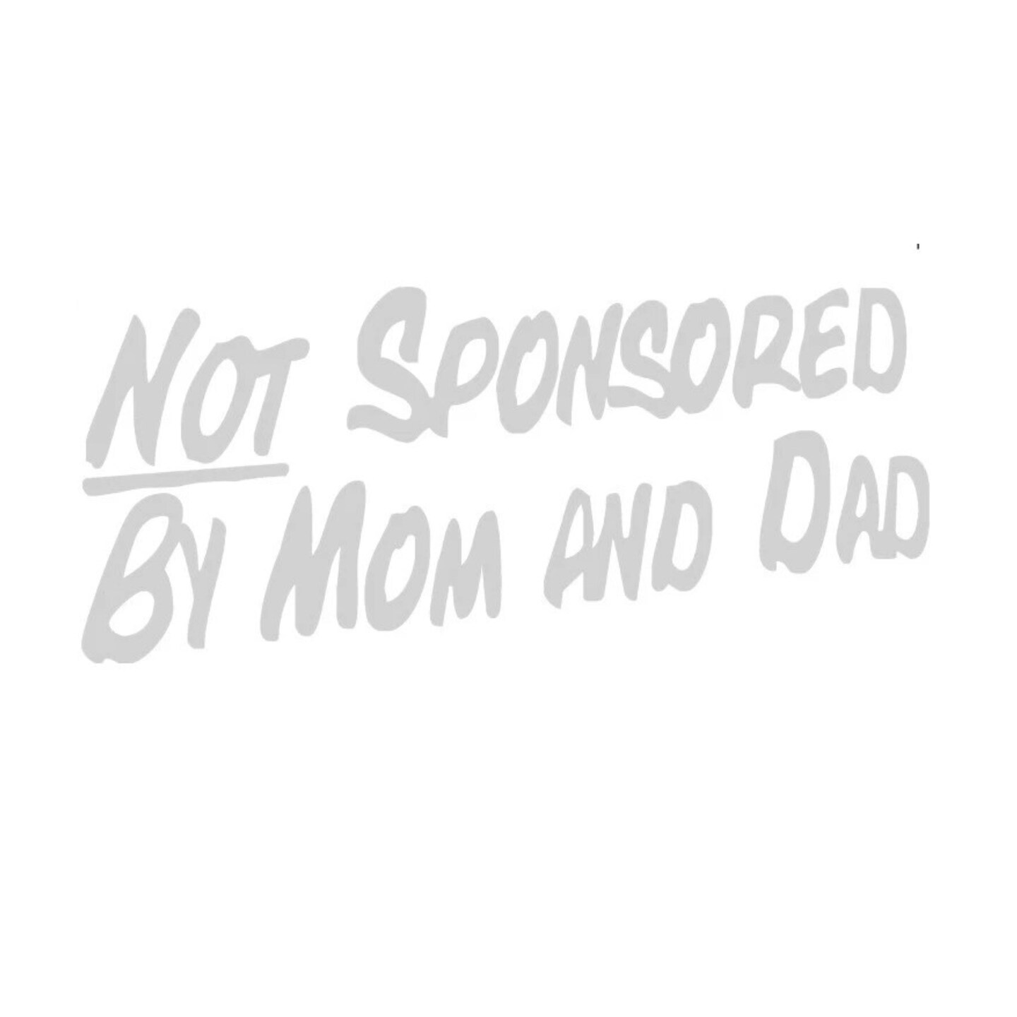 3Pcs "Not Sponsored by Mom and Dad" Decal Set Universal Stickers