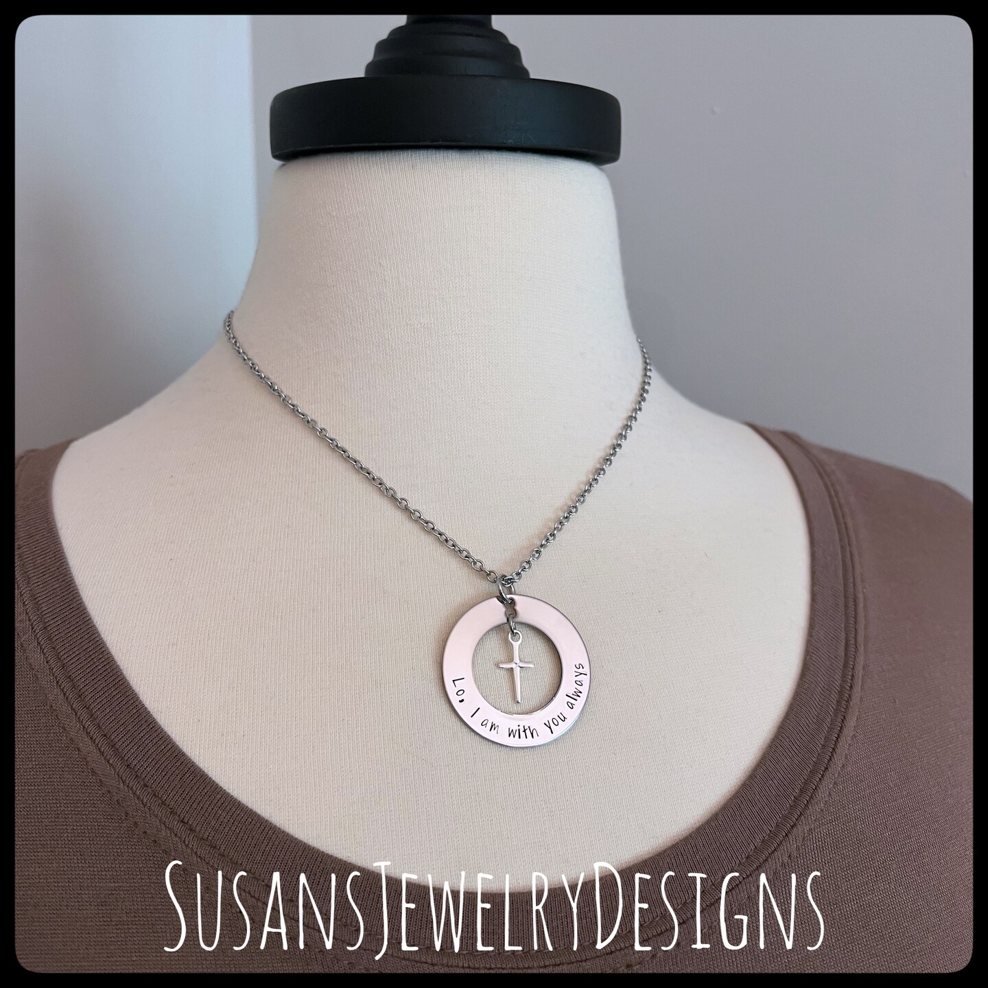 Custom sentiment necklace, personalized jewelry, custom wording, stainless steel necklace, lo I am with you always, bible verse, Christian product 7