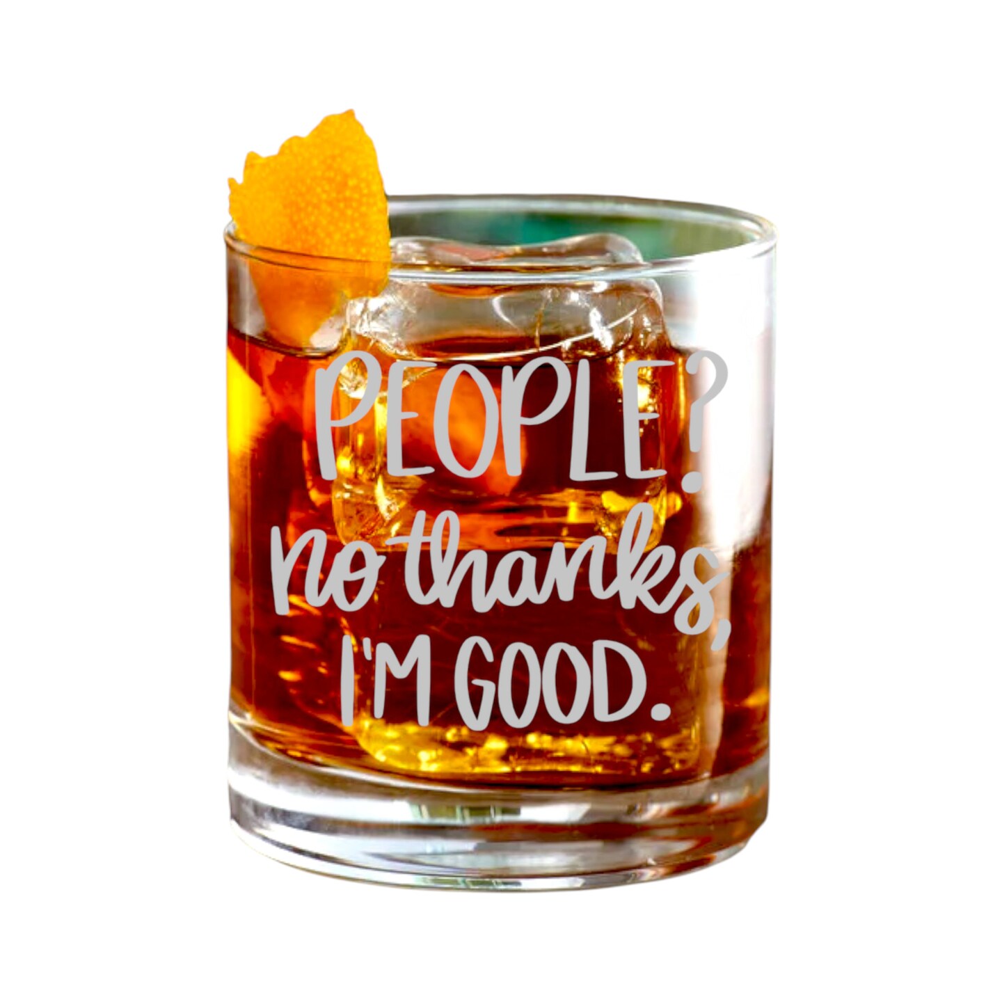 Rocks Glass - People? No thank im good - Double Old Fashioned