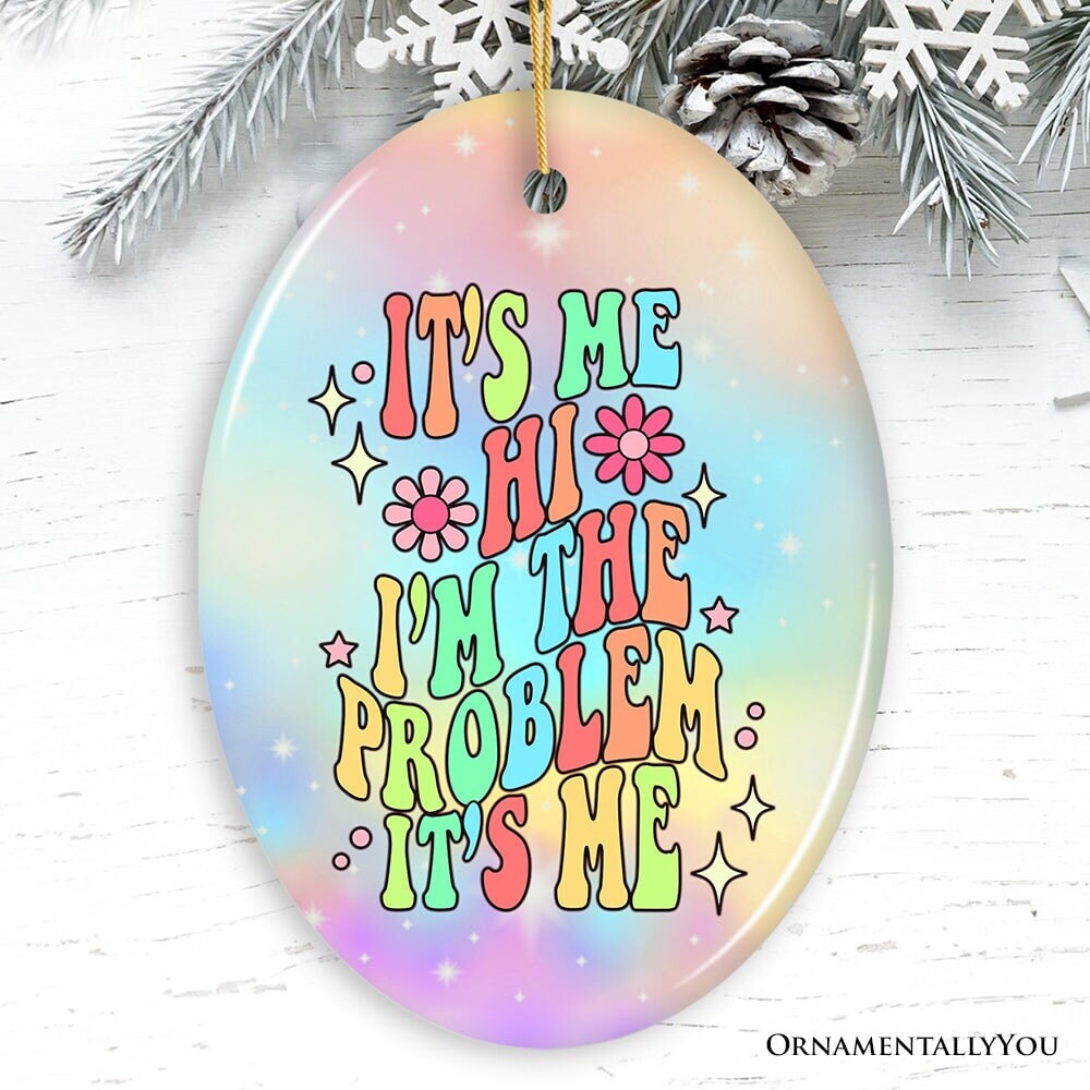 It&#x27;s Me I&#x27;m The Problem Rainbow Lyric Ornament, Christmas Gift for Pop Song Lovers