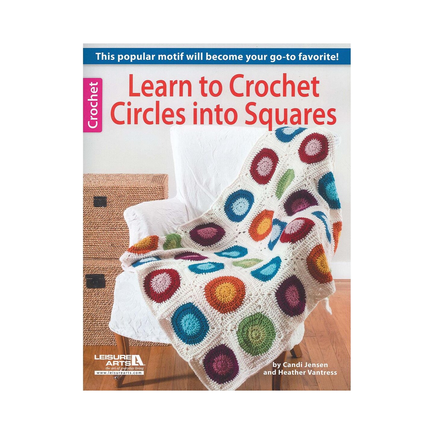 Leisure Arts Learn Crochet Circles Into Squares Crochet Book, Book, Pattern Books, Books Patterns, Patterns, Stitch Patterns For Beginners