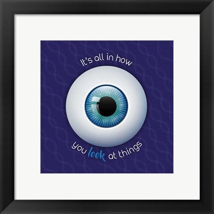Framed Art It's All In How You Look at Things Wall Decor 18x24 Artwork