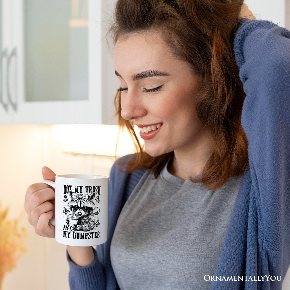 Not My Trash Not My Dumpster Mug, Funny Coquette Raccoon