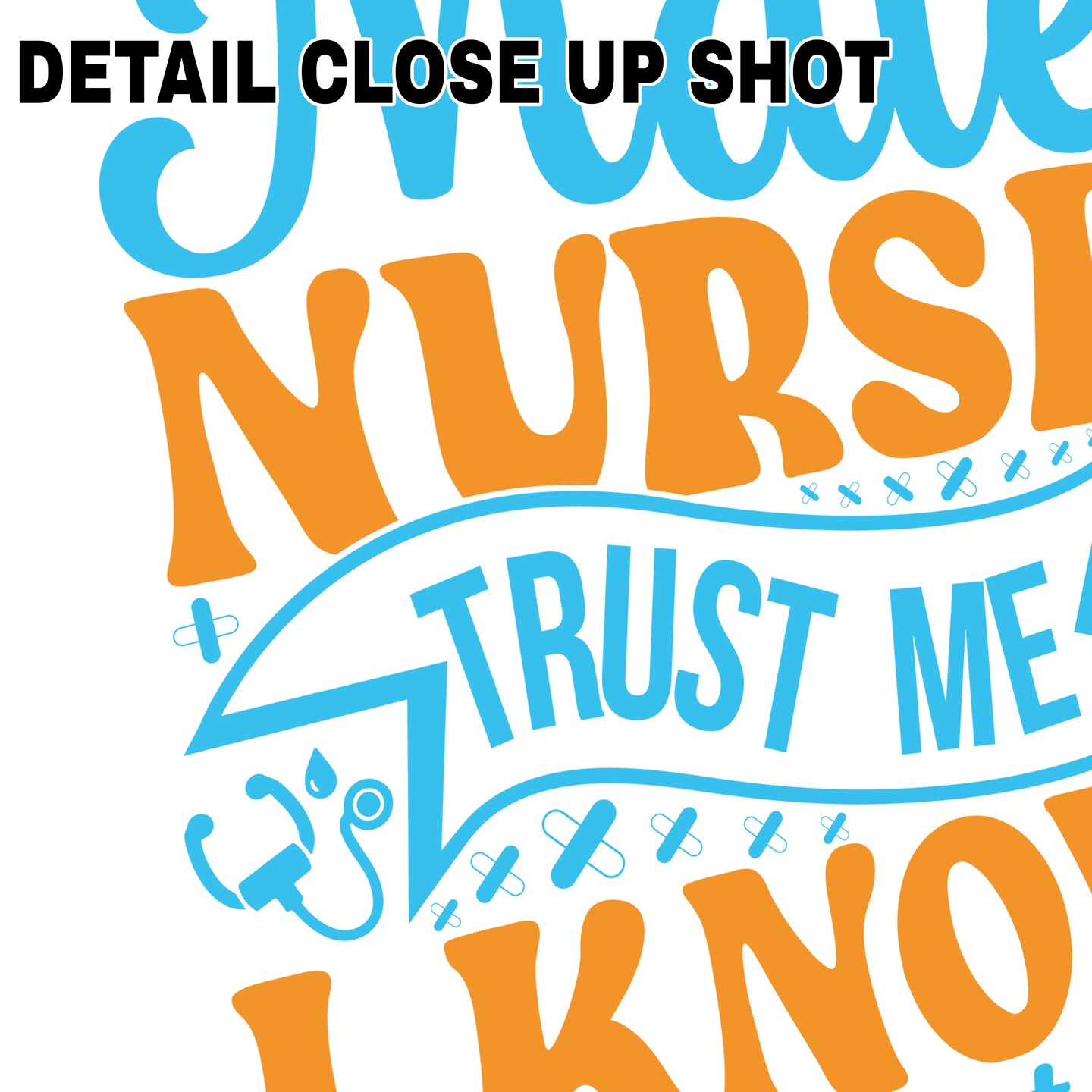 Nurse DTF Transfer - Trust Me I Know Where To Stick It Ready To Press
