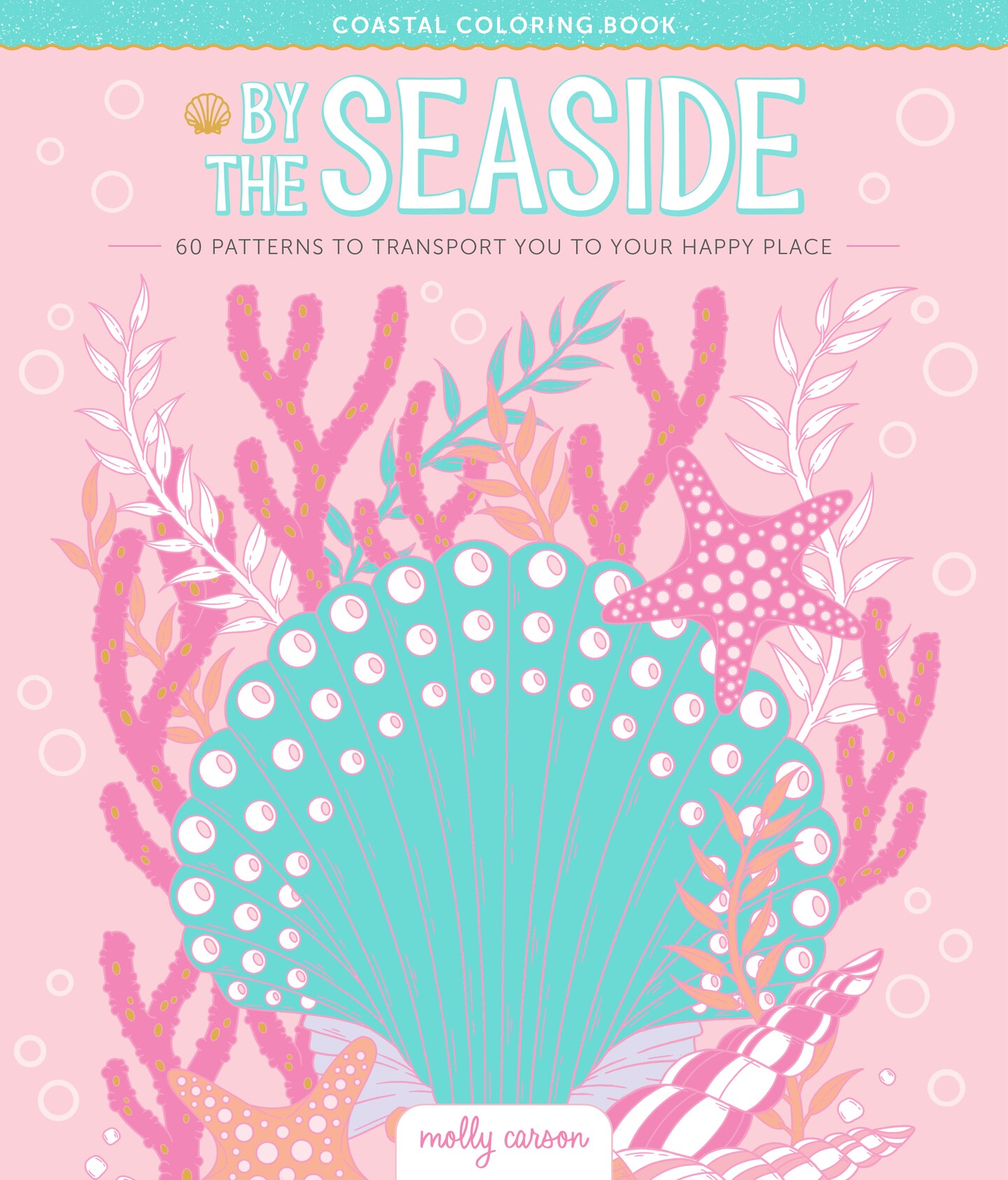 By the Seaside Coastal Coloring Book: 60 Patterns to Transport You to Your Happy Place