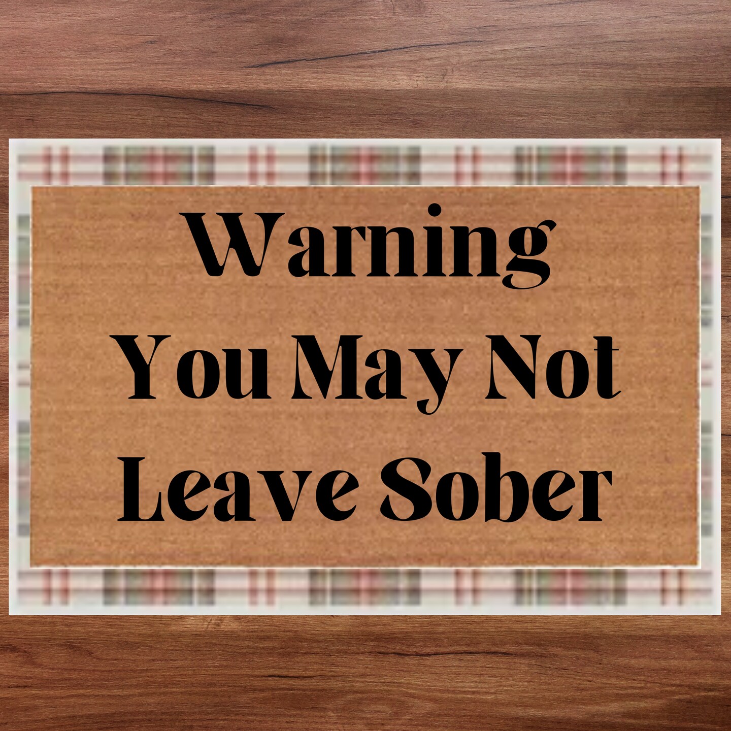 You May Not Leave Sober Funny Front Door Mat, Housewarming Gift, Funny Doormat for Porch Mat, Birthday Gift, Alcohol Floor Mat product 4