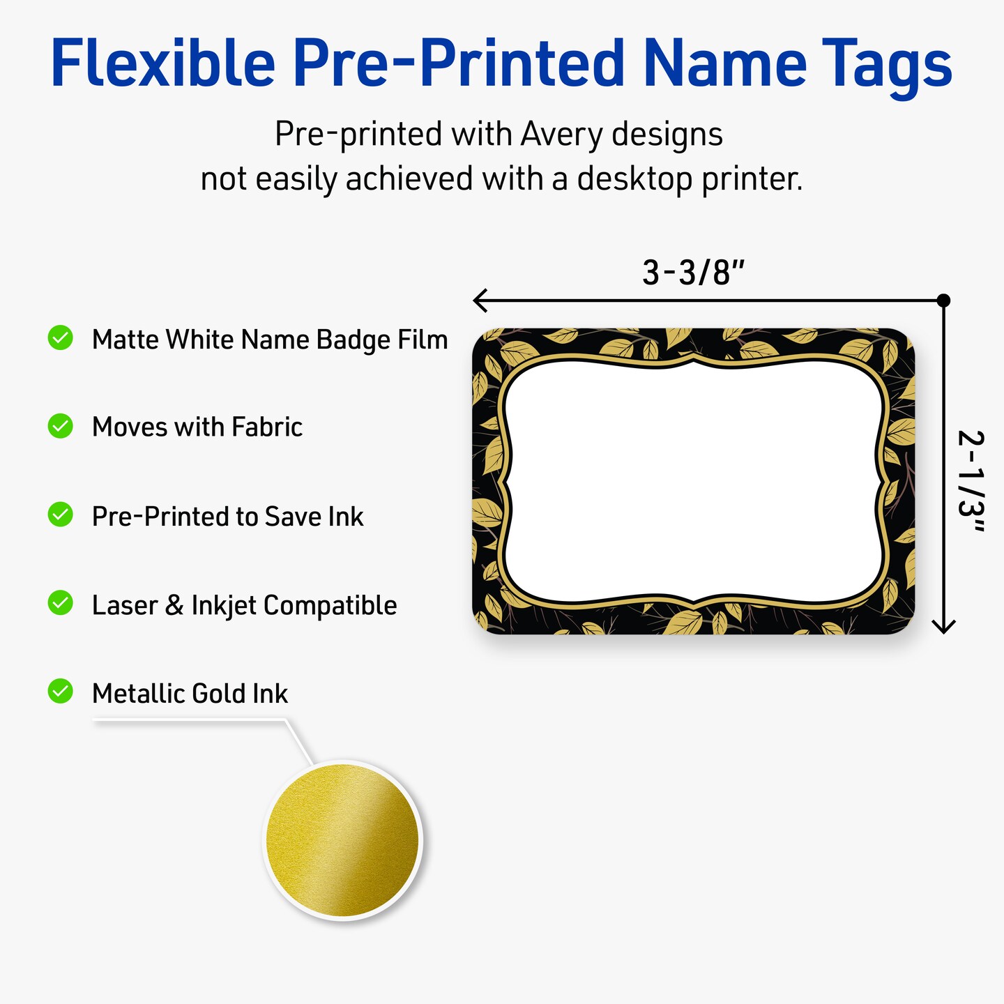 Avery® Printable Adhesive Name Badges, 2-1/3" x 3-3/8", Pre-printed Flourished Black Border w/ Golden Leaves Design, Matte White, Laser & Inkjet Compatible, 80 Total
