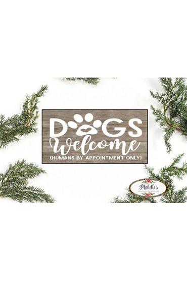 Dogs Welcome Humans By Appointment Sign