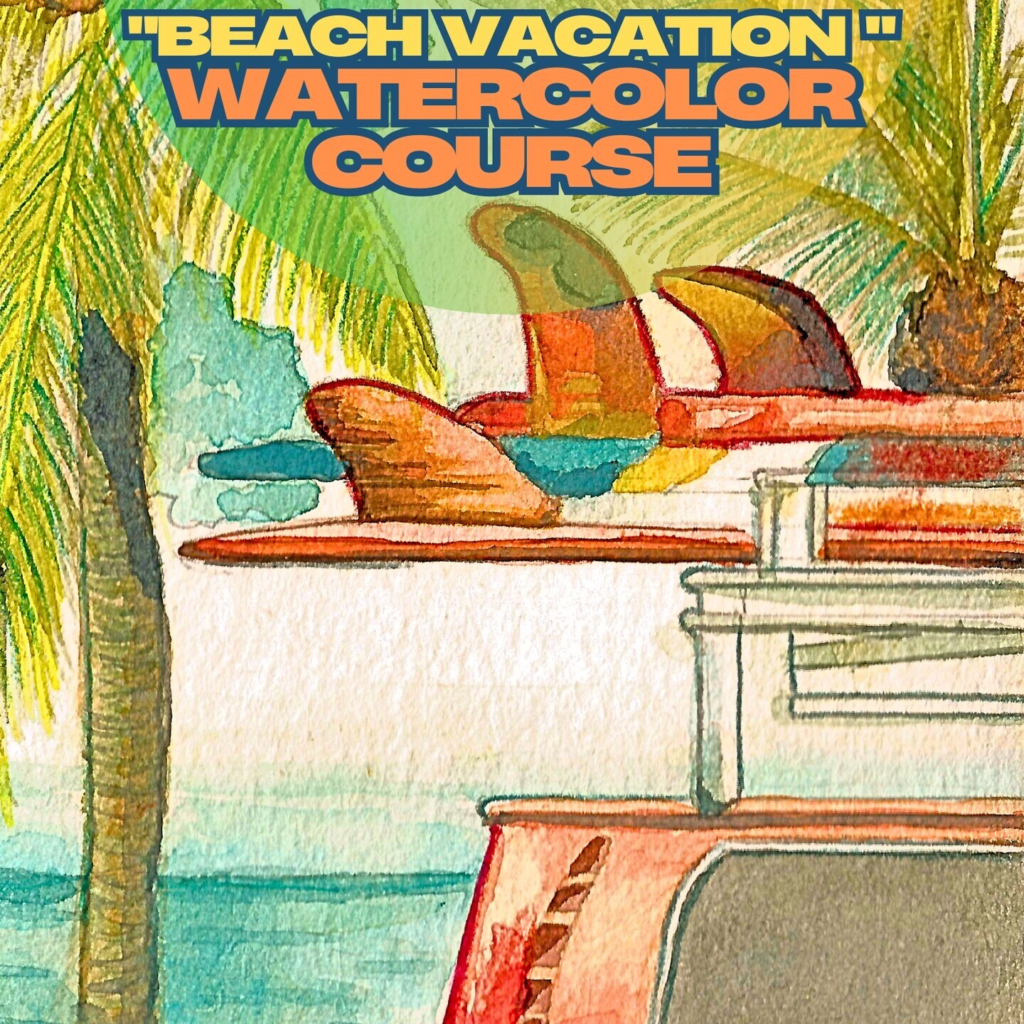 "Beach Vacation" Watercolor Gouache Course