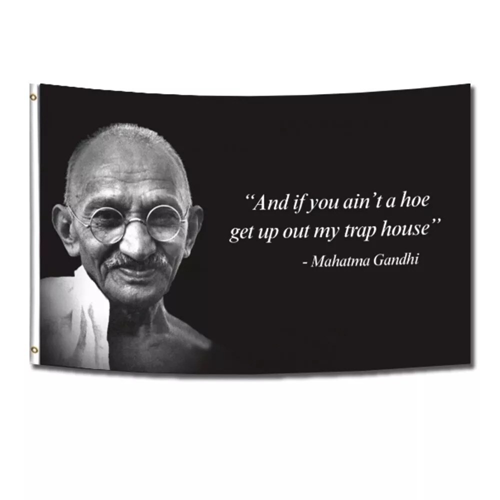 Chief Gandhi Flag 3x5FT Anti-Fade Trap House Quote Banner