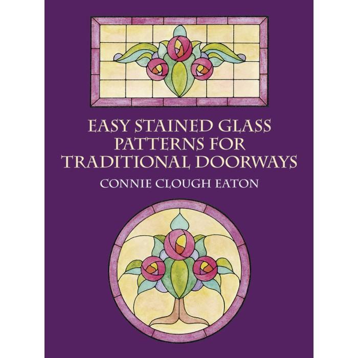 Easy Stained Glass Patterns for Traditional Doorways (Dover Crafts: Stained Glass) [paperback] Eaton, Connie Clough [May 01, 2003]