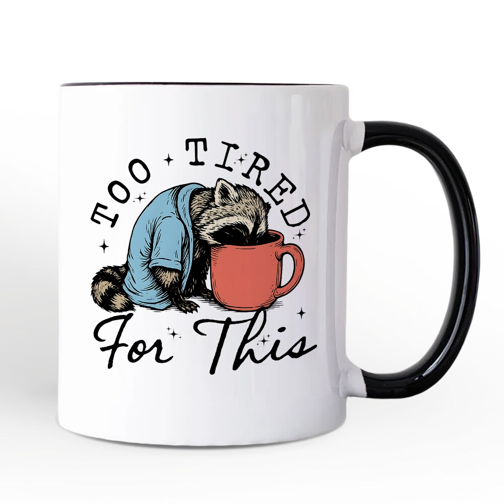 Too Tired For This Funny Raccoon Mug, Retro Snarky Coffee Gift, Color ...
