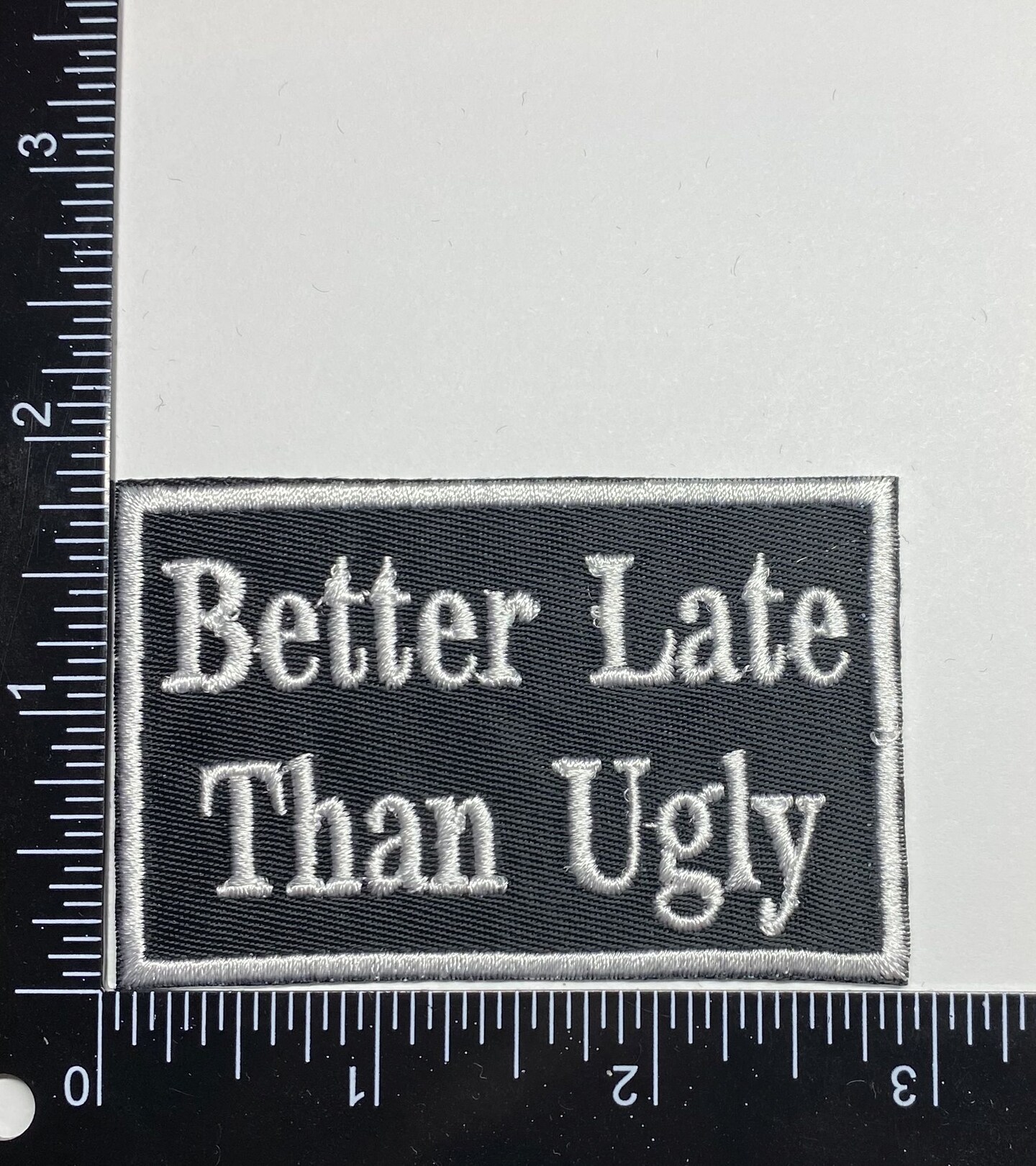 Better Late Than Ugly, Funny, Hat Bar, Embroidered, Iron on Patch