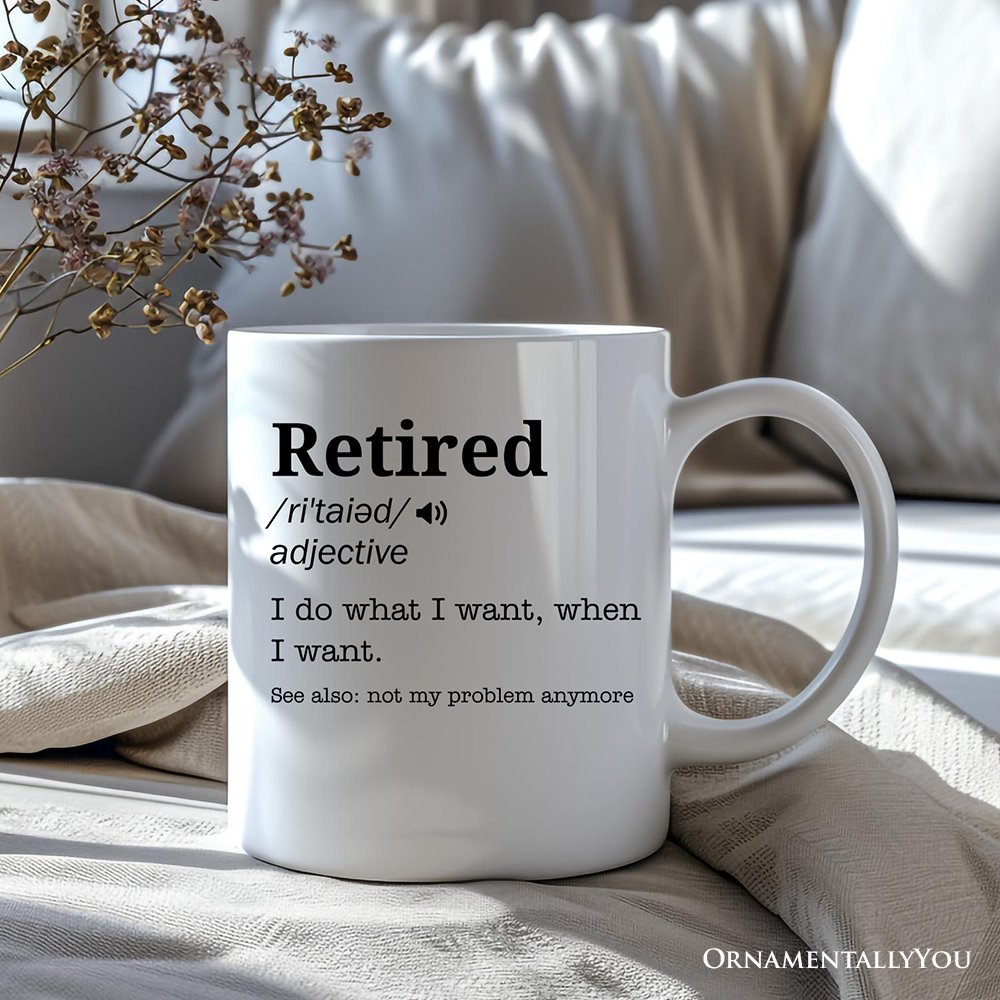 Definition of Retired Gift, Funny Mug for Retiree