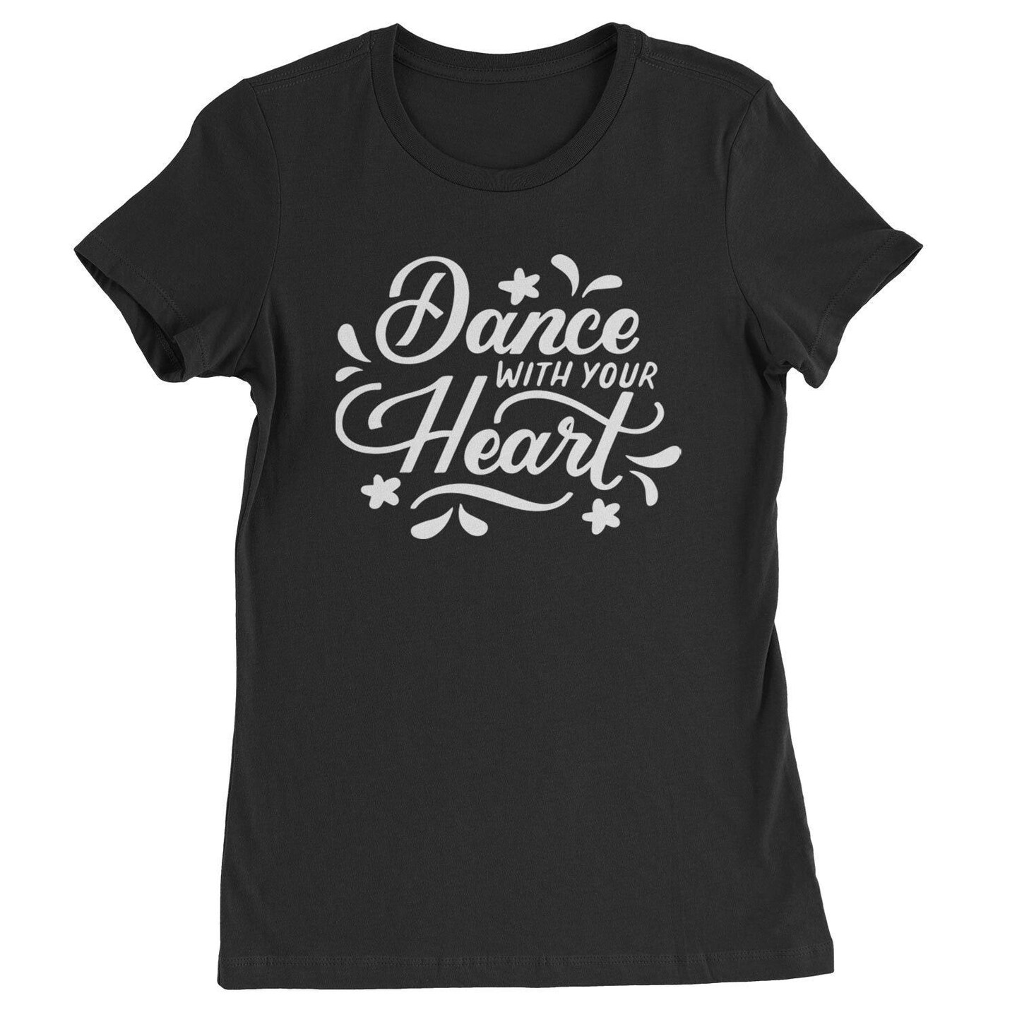 Dance With Your Heart Womens T-shirt 1526-W | MakerPlace by Michaels