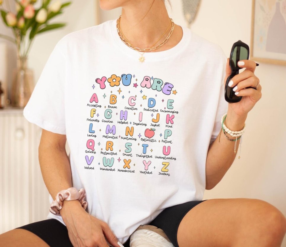 You Are Alphabet Shirt, Alphabet Shirt, ABC Shirt, Teacher Appreciation Shirt, Back To School Shirt, Teachers Day Gift, Shirt for Teacher