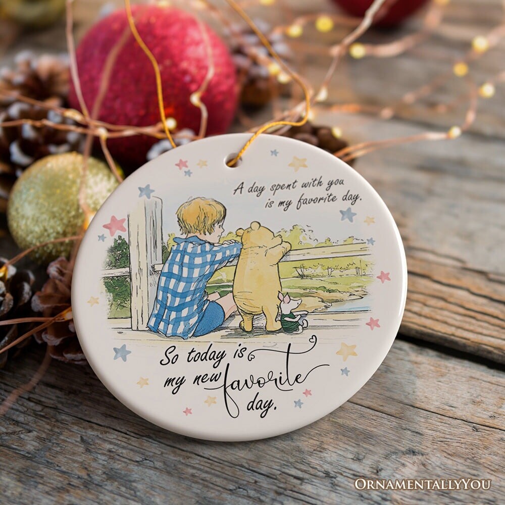 A Day with You is My Favorite Ceramic Ornament, Pooh Bear&#x27;s Sentimental Quote Christmas Gift and Tree Decor