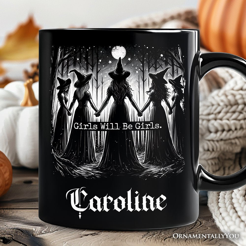 Girls Will Be Girls Mug, Spooky Witch Coven Gift for Empowered Women