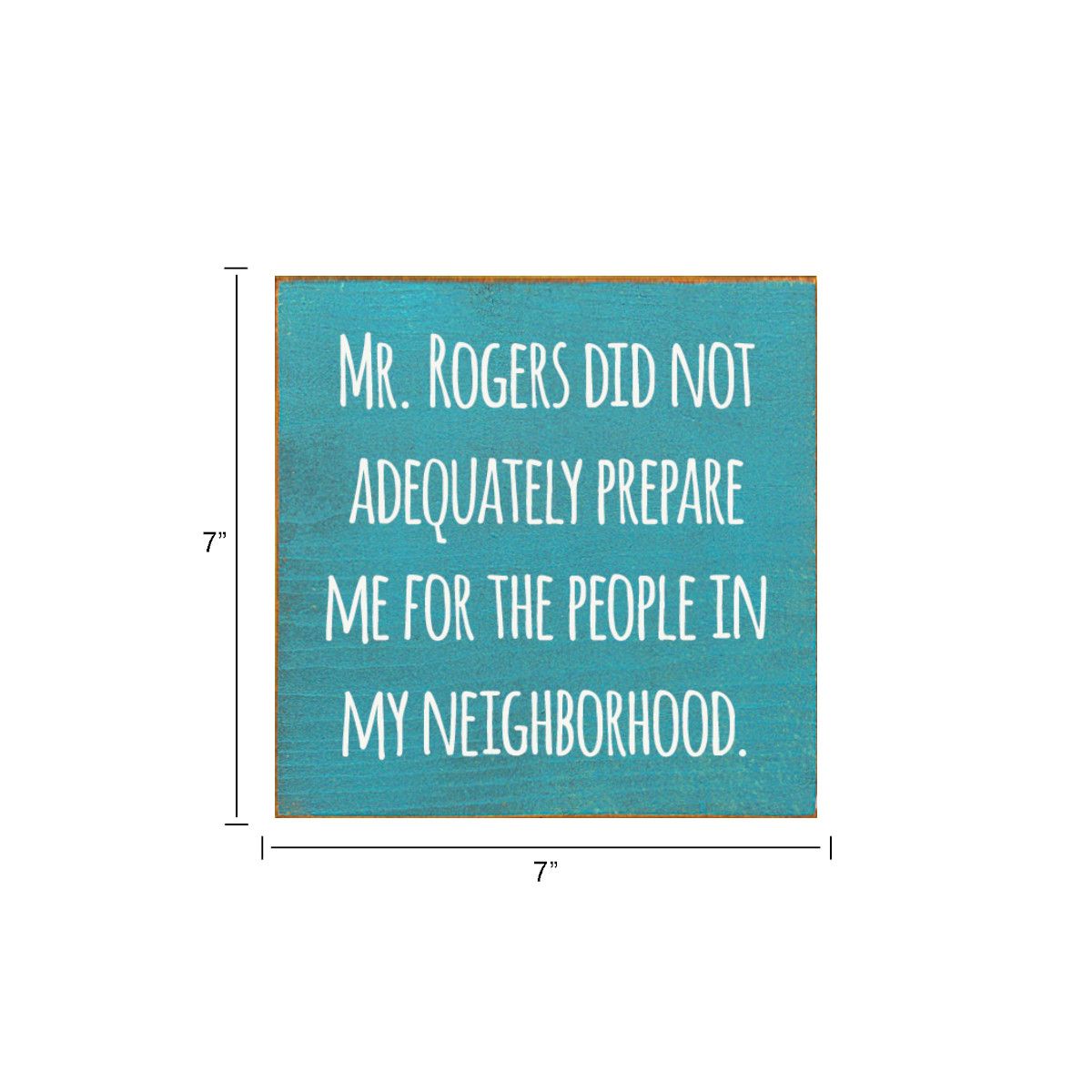 Humorous Neighborhood Saying Wood Sign Rustic Pine Shelf or Wall