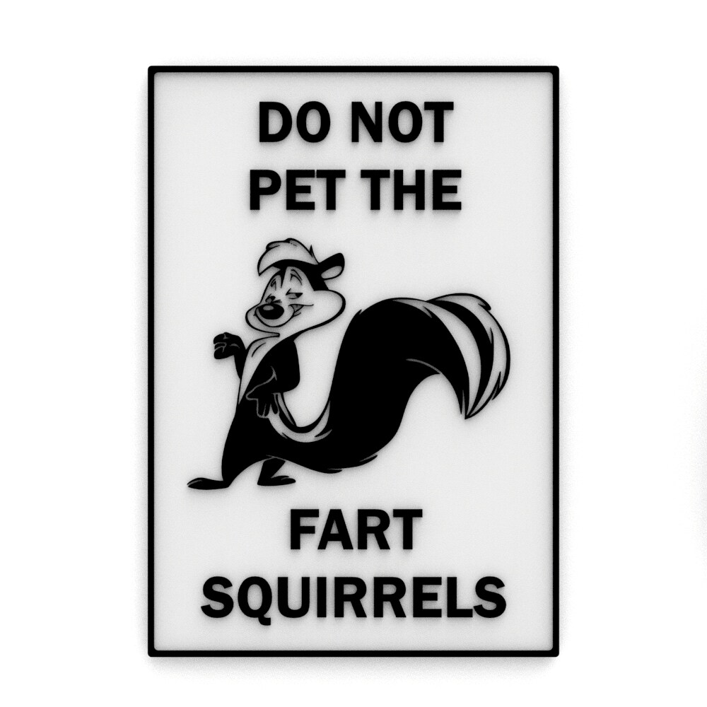 Funny Sign | Do Not Pet The Fart Squirrels
