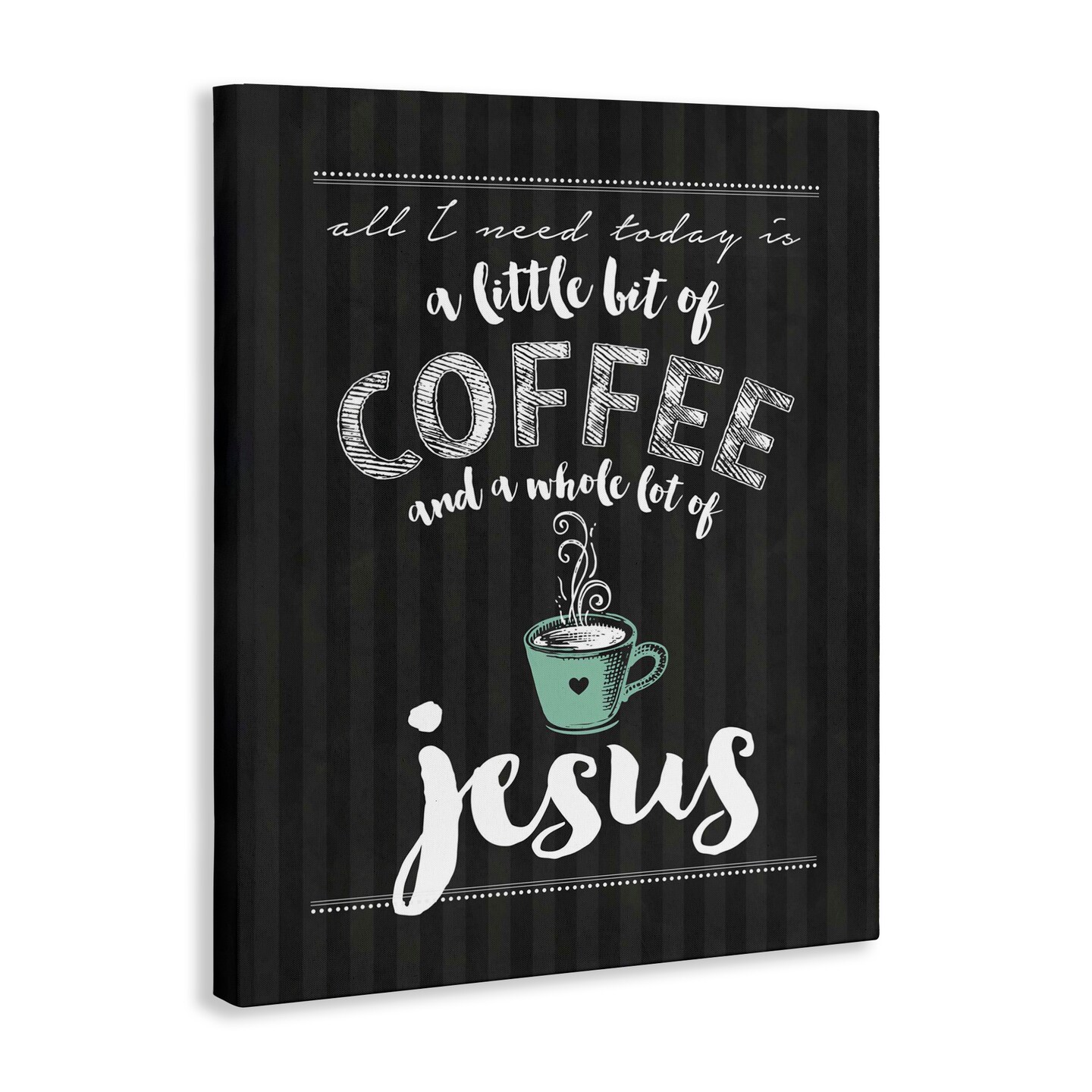 Stupell Industries Little Coffee & Whole Lot Of Jesus Canvas, design by  Lettered and Lined, Size: 20 x 16 | Michaels