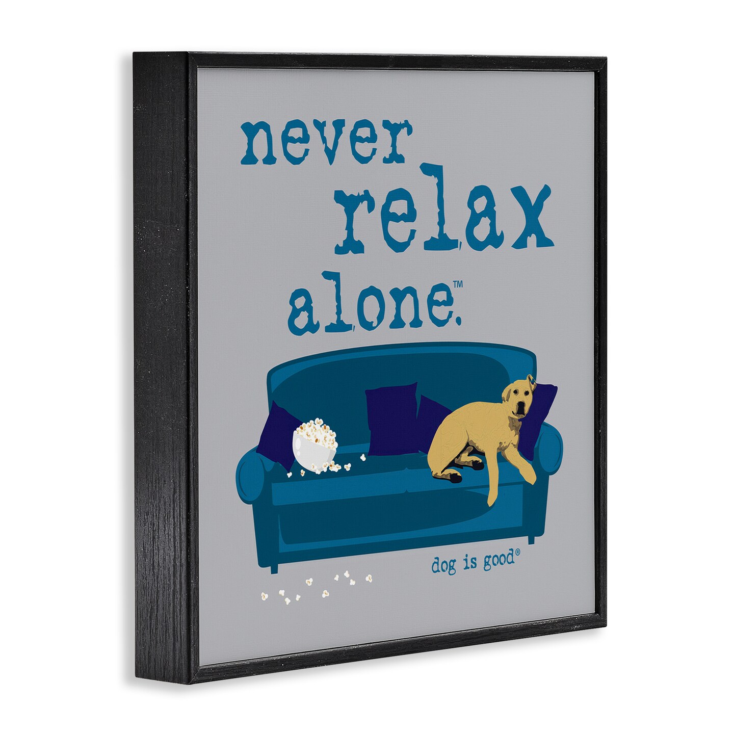 Stupell Industries Never Relax Alone Dog Framed Giclee Wall Art Design by Dog Is Good