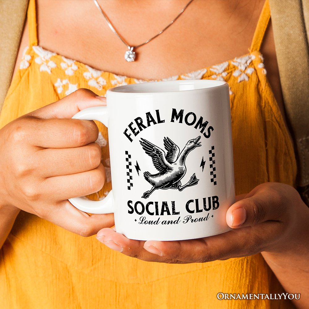 Feral Moms Social Club Mug , Funny Goose Gift for Mothers