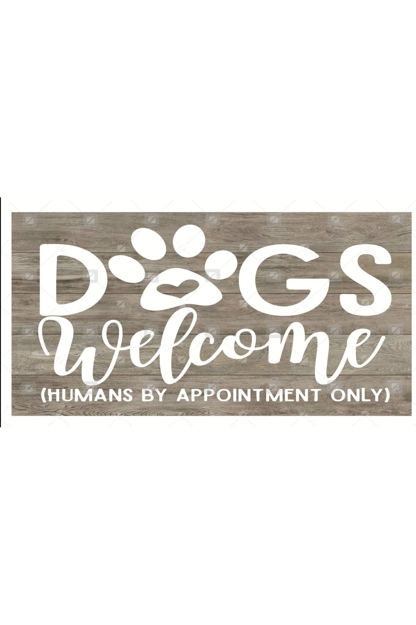 Dogs Welcome Humans By Appointment Sign