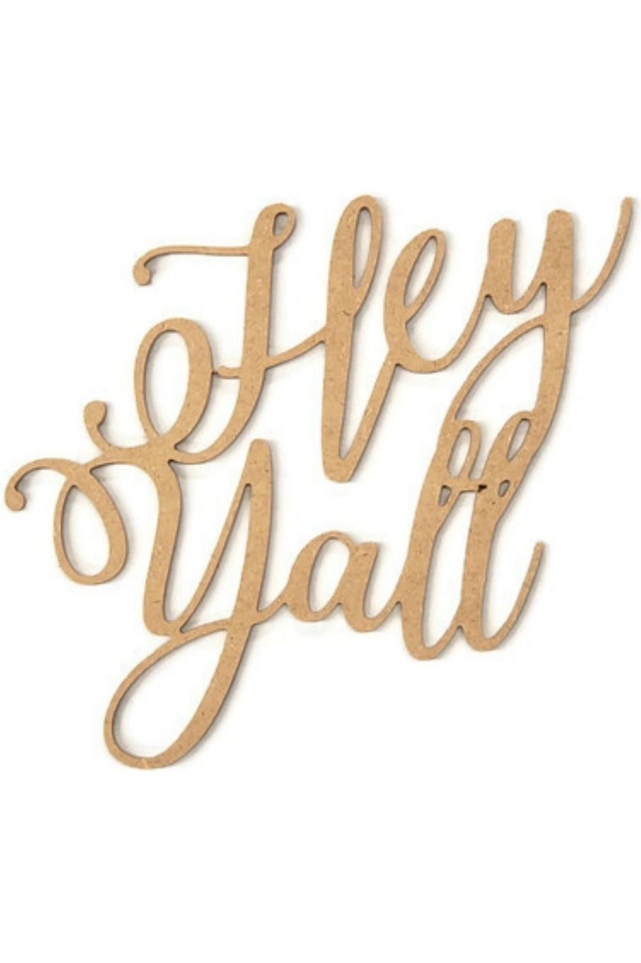 Hey Yall Script Wood Cutout - Unfinished Wood