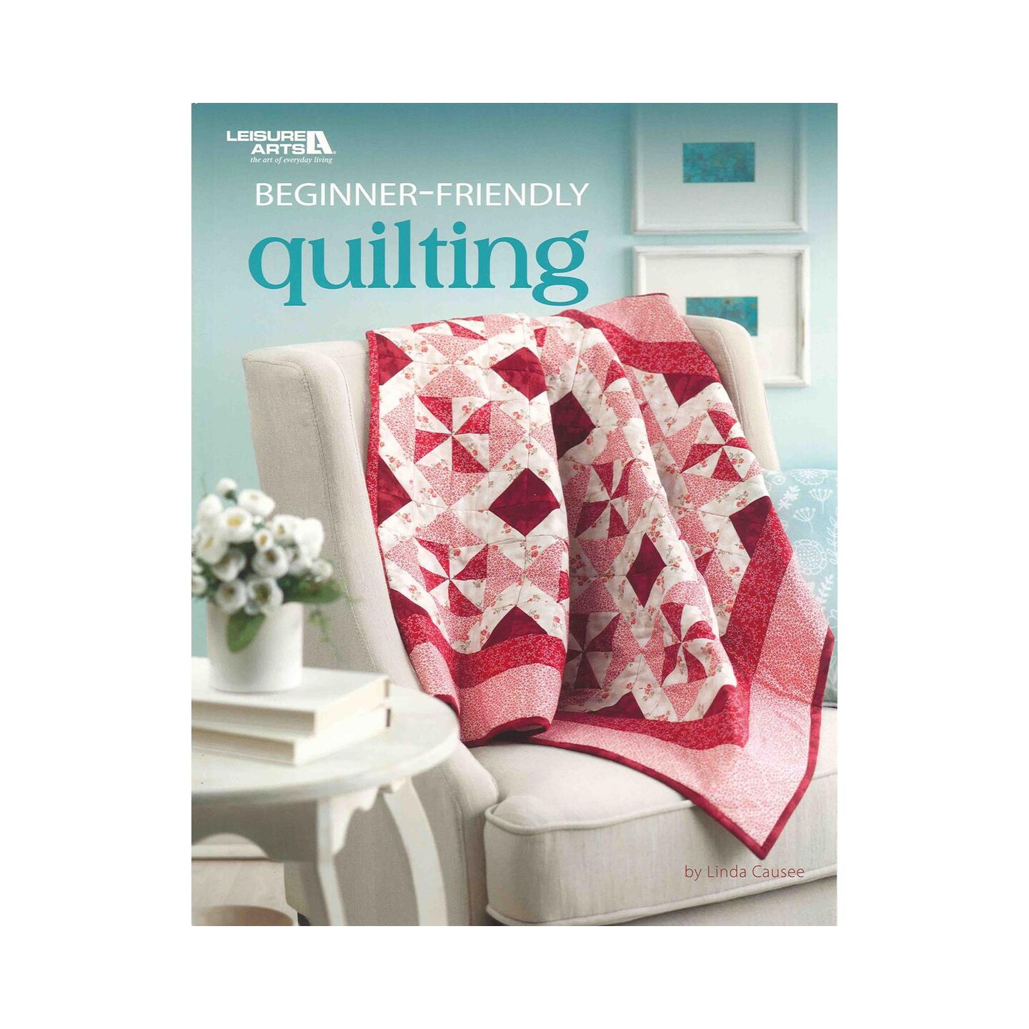 Leisure Arts Beginner Friendly Quilting Book, Quilting Books, Quilt ...