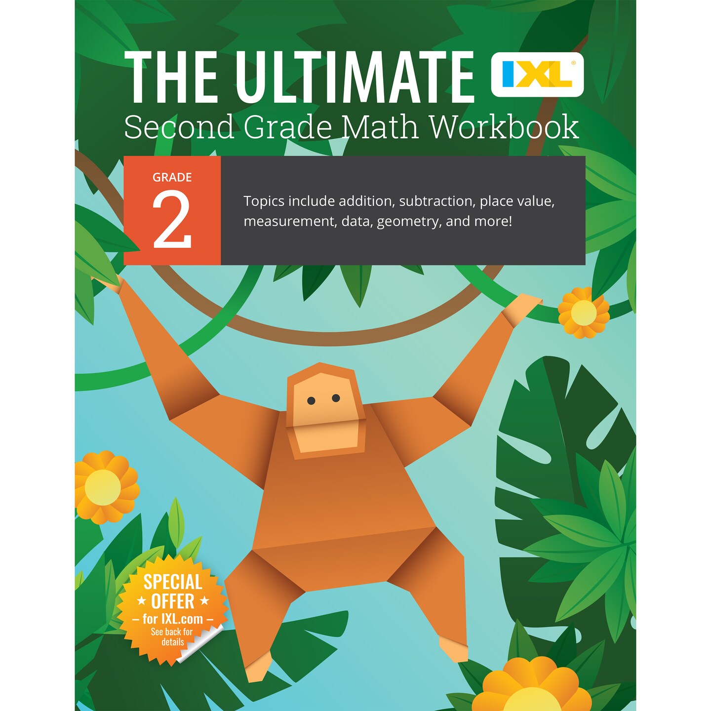 The IXL Ultimate 2nd Grade Math Workbook, Activity Book for Kids Ages 7-8 Covering Addition, Subtraction, Place Value, Geometry, Measuring, and More Mathematics