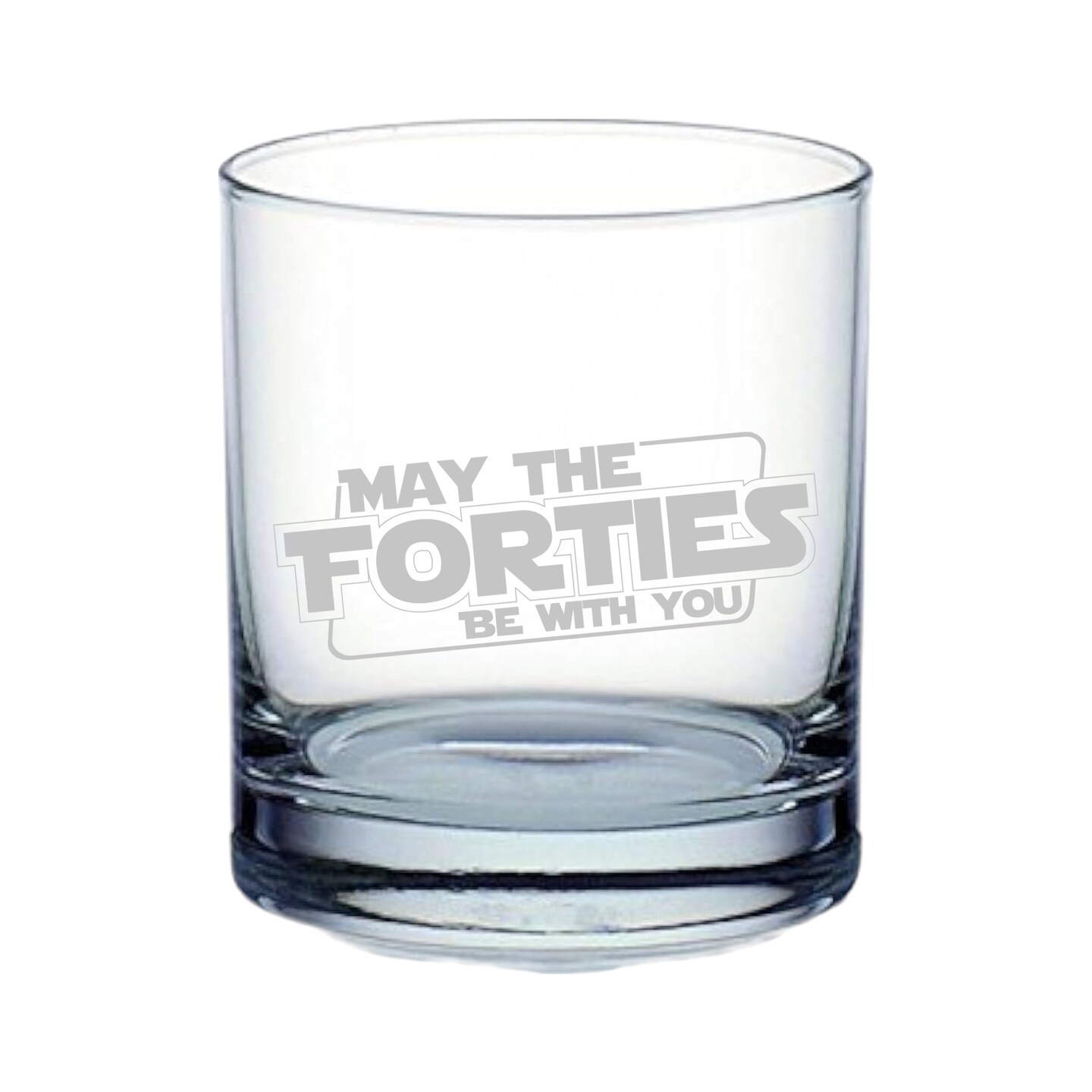 Rocks Glass - May the Forties be with you - Double Old Fashioned