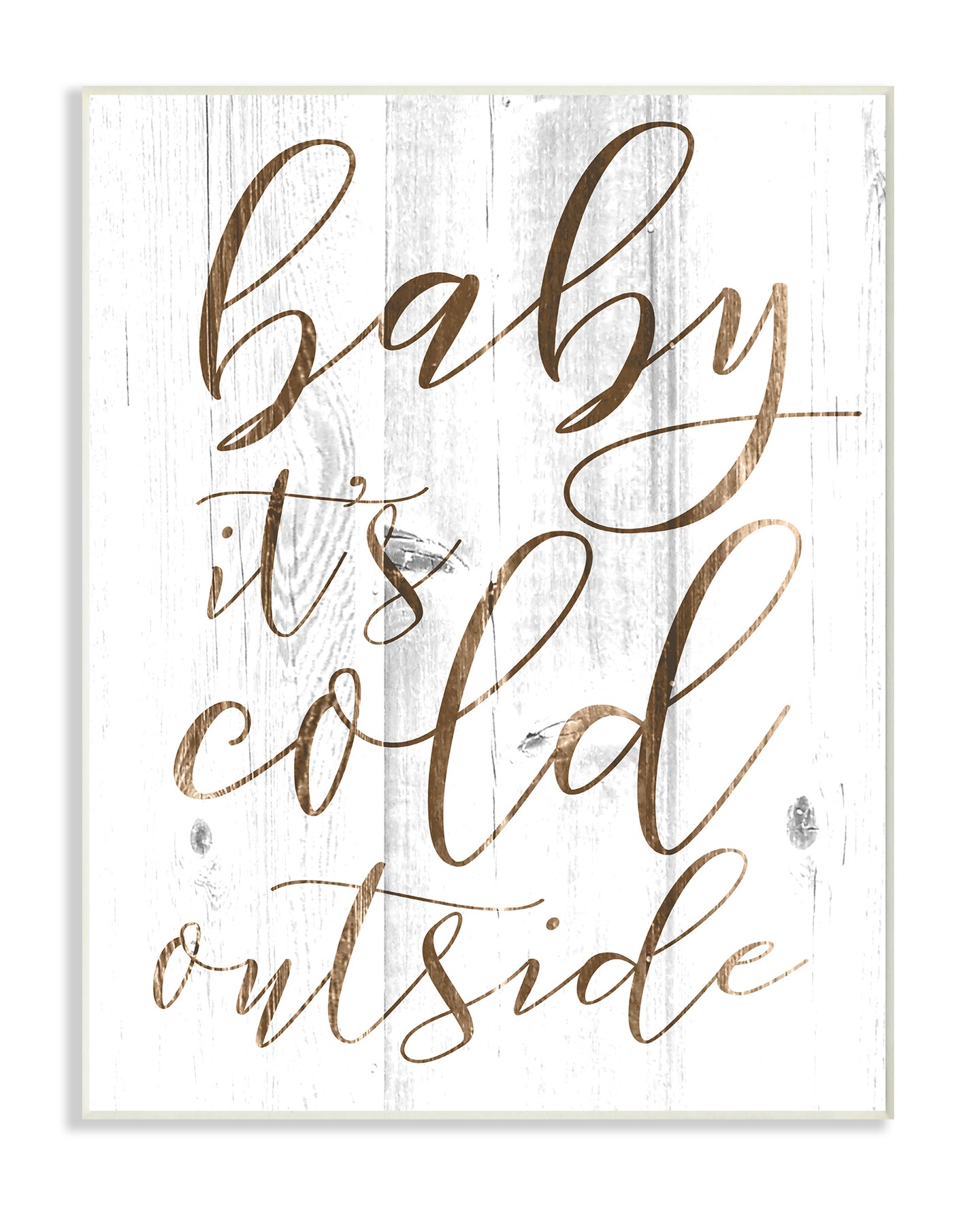 Stupell Industries Baby Its Cold Outside Cursive Wall Plaque Art