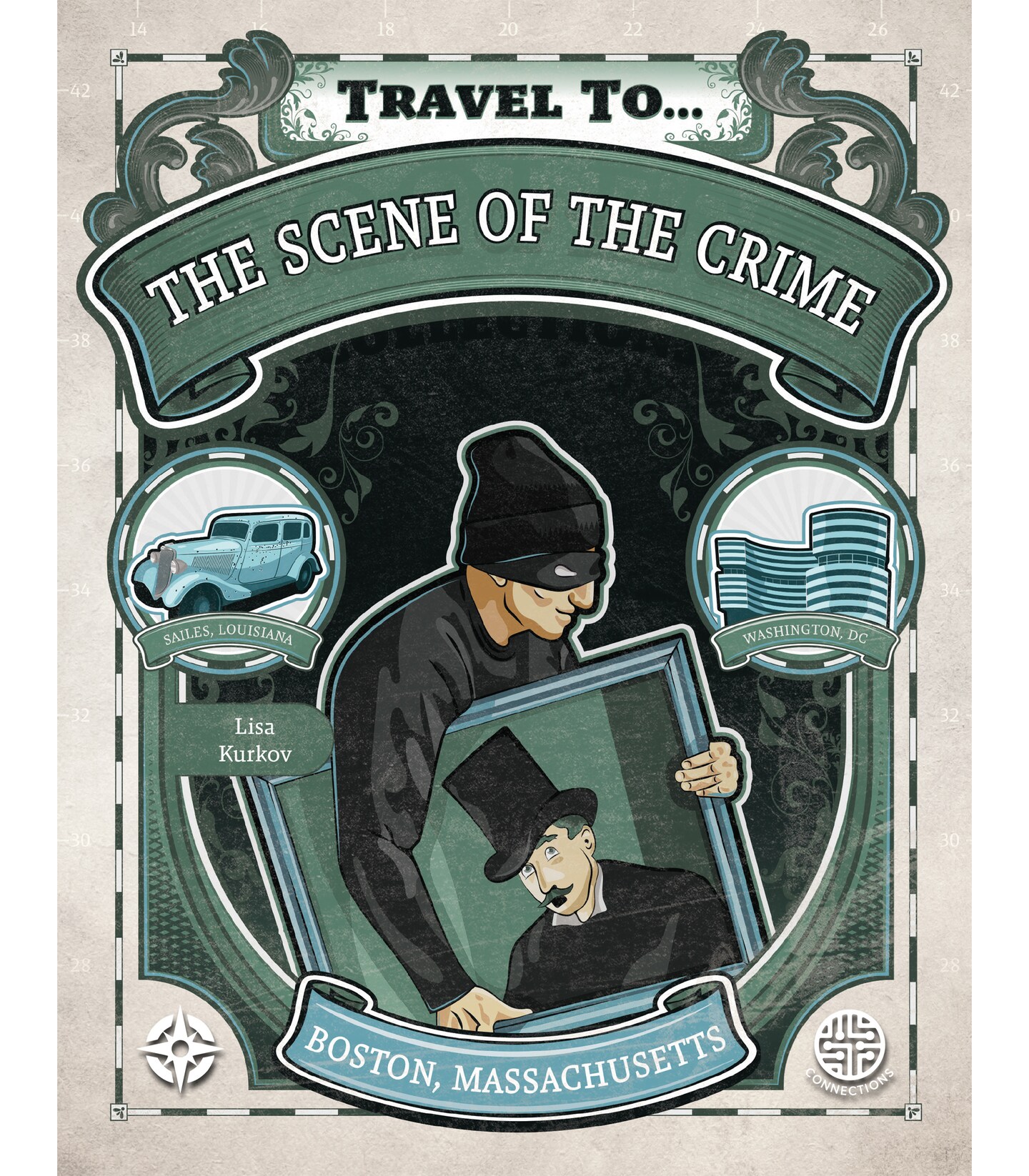 The Scene of the Crime: American True Crime Stories, Travel to... Book Series, Guided Reading Level X