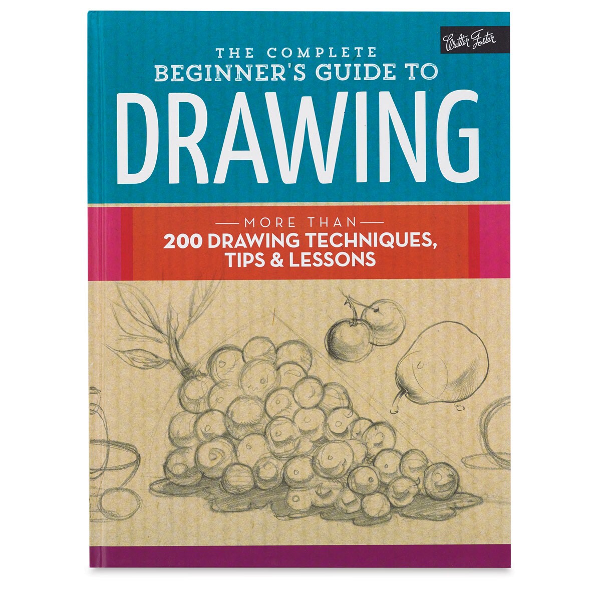 The Complete Beginner&#x27;s Guide to Drawing - Hardcover