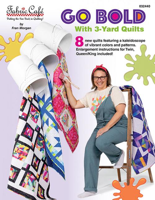 Fabric Cafe Go Bold with 3 Yard Quilts Quilting Book FC-032440