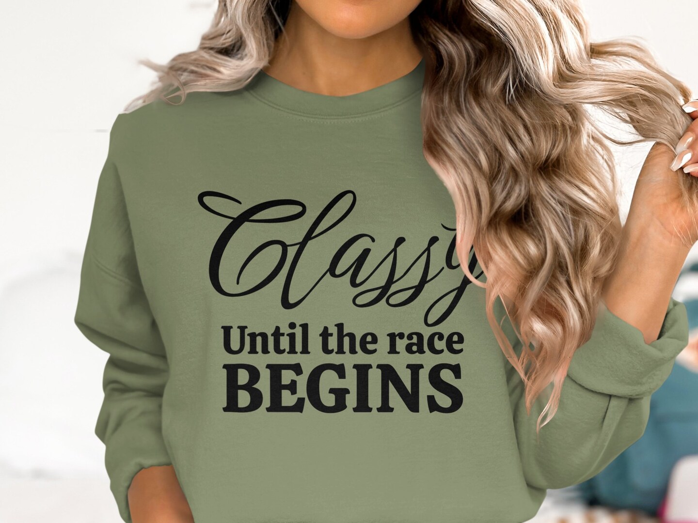 Classy Until The Race Begins Funny Sweatshirt Humor Slogan Sweater Dirt Track Birthday Present Gift for her or him Race Lover Shirt MakerPlace by Michaels