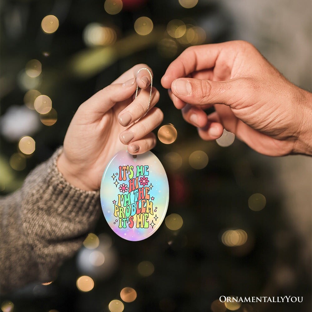 It&#x27;s Me I&#x27;m The Problem Rainbow Lyric Ornament, Christmas Gift for Pop Song Lovers
